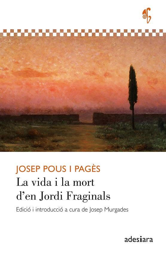 LA VIDA I LA MORT D’EN JORDI FRAGINALS | 9788419908407 | POUS I PAGÈS, JOSEP