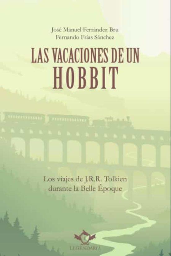 LAS VACACIONES DE UN HOBBIT | 9788419343444 | FERRÁNDEZ BRU, JOSÉ MANUEL/FRÍAS SÁNCHEZ, FERNANDO