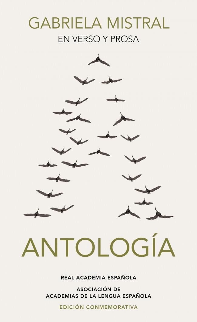GABRIELA MISTRAL EN VERSO Y PROSA. ANTOLOGÍA (EDICIÓN CONMEMORATIVA DE LA RAE Y | 9788420405599 | MISTRAL, GABRIELA