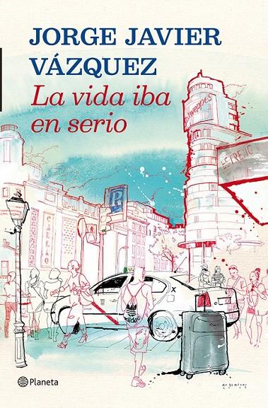 LA VIDA IBA EN SERIO | 9788408013907 | JORGE JAVIER VÁZQUEZ