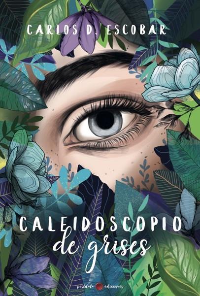 CALEIDOSCOPIO DE GRISES | 9788418873461 | ESCOBAR, CARLOS D.