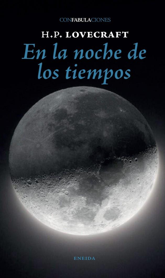 EN LA NOCHE DE LOS TIEMPOS | 9788417726676 | LOVECRAFT, H.P.