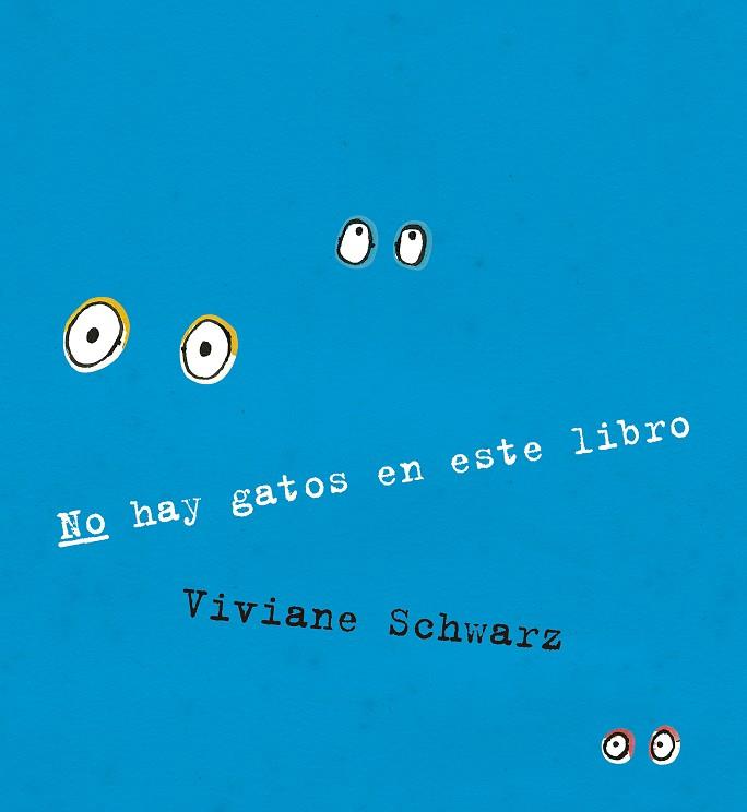 NO HAY GATOS EN ESTE LIBRO | 9788410406902 | VIVIANE SCHWARZ