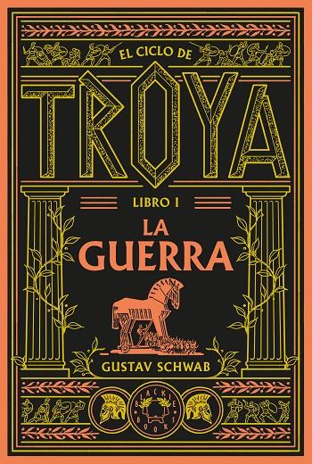 EL CICLO DE TROYA. LIBRO 1: LA GUERRA | 9791388154096 | SCHWAB, GUSTAV