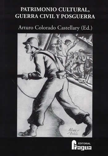 PATRIMONIO CULTURAL, GUERRA CIVIL Y POSGUERRA | 9788470748127 | COLORADO, ARTURO (ED.)