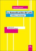 LA DOMESTICACIÓN DEL ARTE | 9788494510892 | CAUWET, LAURENT