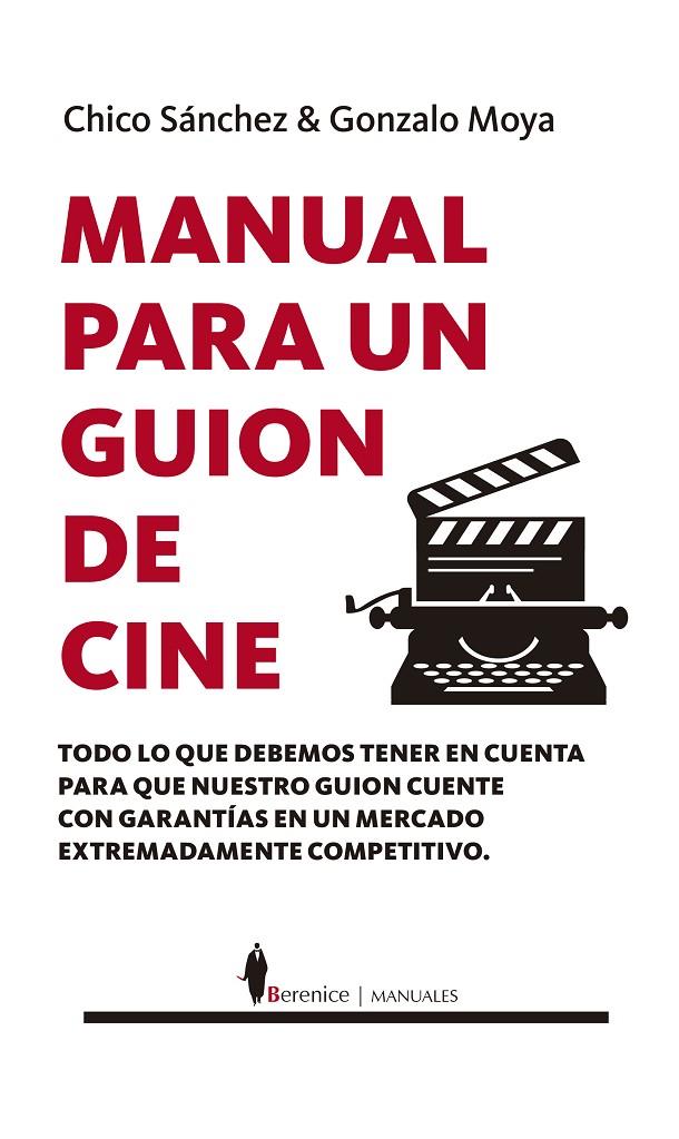 MANUAL PARA UN GUION DE CINE | 9788411313797 | CHICO SÁNCHEZ/GONZALO MOYA