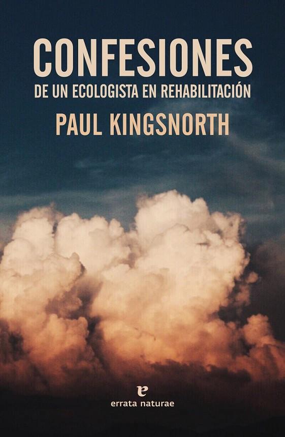 CONFESIONES DE UN ECOLOGISTA EN REHABILITACION | 9788417800321