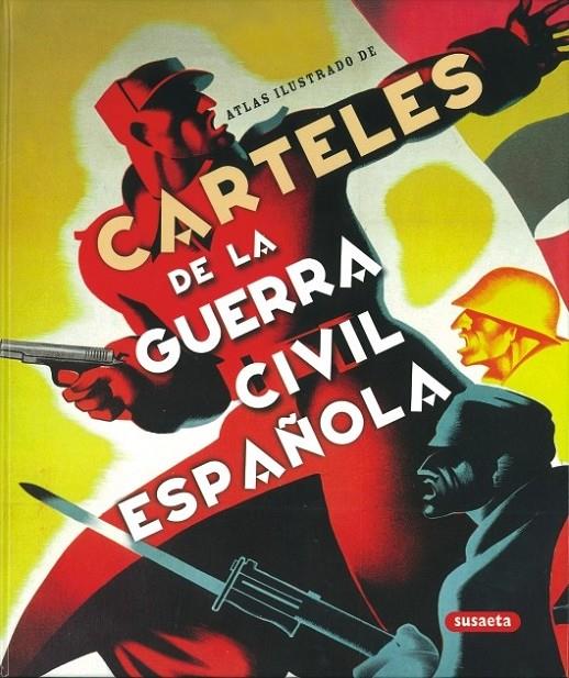 ATLAS ILUSTRADO DE CARTELES DE LA GUERRA CIVIL ESPAÑOLA | 9788467704136 | DE ANDRÉS SANZ, JESÚS