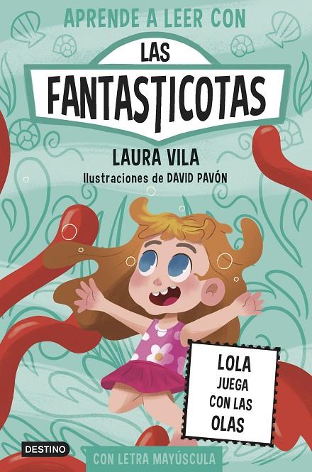 APRENDER A LEER CON LAS FANTASTICOTAS 13. LOLA JUEGA CON LAS OLAS | 9788408304128 | VILA, LAURA