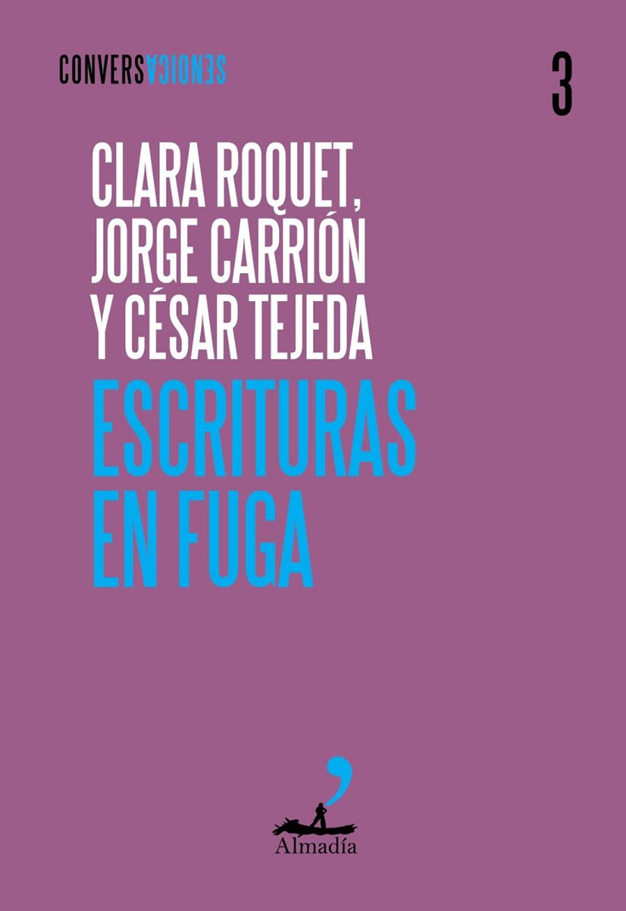 ESCRITURAS EN FUGA | 9788412957167 | ROQUET, CLARA/CARRIÓN, JORGE/TEJADA, CÉSAR
