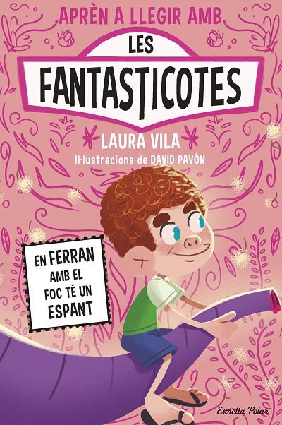 APRENDRE A LLEGIR AMB LES FANTASTICOTES 15. EN FERRAN AMB EL FOC TÉ UN ESPANT | 9791387783662 | VILA, LAURA