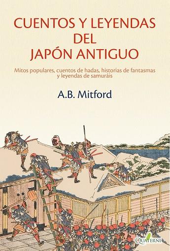 CUENTOS Y LEYENDAS DEL JAPÓN ANTIGUO. MITOS POPULARES, CUENTOS DE HADAS, HISTORI | 9788412972290 | MITFORD, A.B.