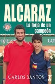 ALCARAZ:LA FORJA DE UN CAMPEON | 9788419018625 | SANTOS, CARLOS