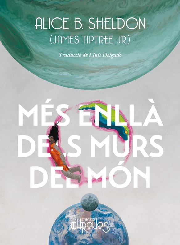 MÈS ENLLÀ DELS MURS DEL MÓN | 9788412980301 | SHELDON, ALICE B.