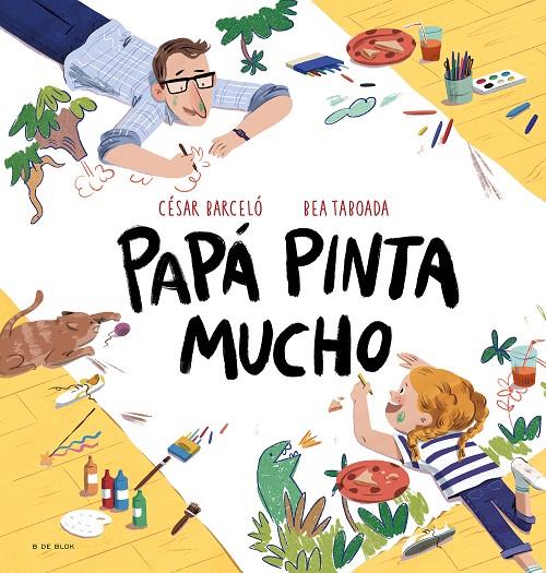 PAPÁ PINTA MUCHO | 9788419048714 | TABOADA, BEA