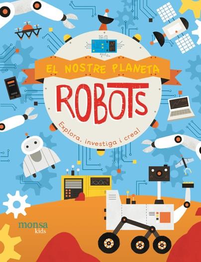 EL NOSTRE PLANETA - ROBOTS | 9788416500970 | JENNY FRETLAND Y PAU MORGAN