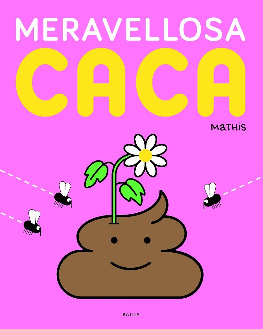 MERAVELLOSA CACA | 9788447957125 | MATHIS