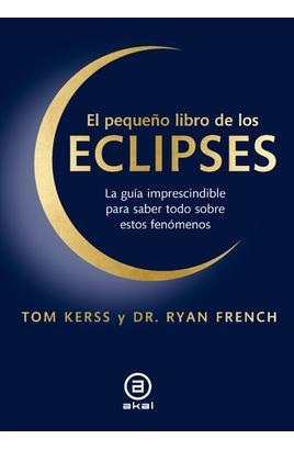 EL PEQUEÑO LIBRO DE LOS ECLIPSES | 9788446057789 | KERSS, TOM/FRENCH, RYAN