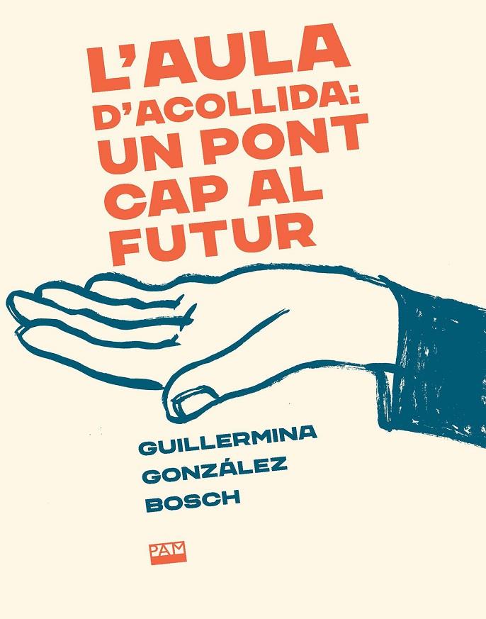 L'AULA D'ACOLLIDA: UN PONT CAP AL FUTUR | 9788491913757 | GONZÁLEZ BOSCH, GUILLERMINA