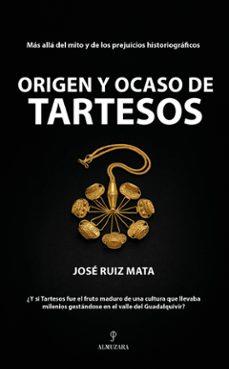 ORIGEN Y OCASO DE TARTESOS | 9791370203399 | MATA, JOSÉ RUIZ