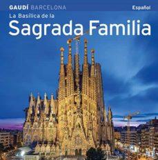 LA BASÍLICA DE LA SAGRADA FAMÍLIA | 9788484785101 | CARANDELL I ROBUSTÉ, JOSEP M.