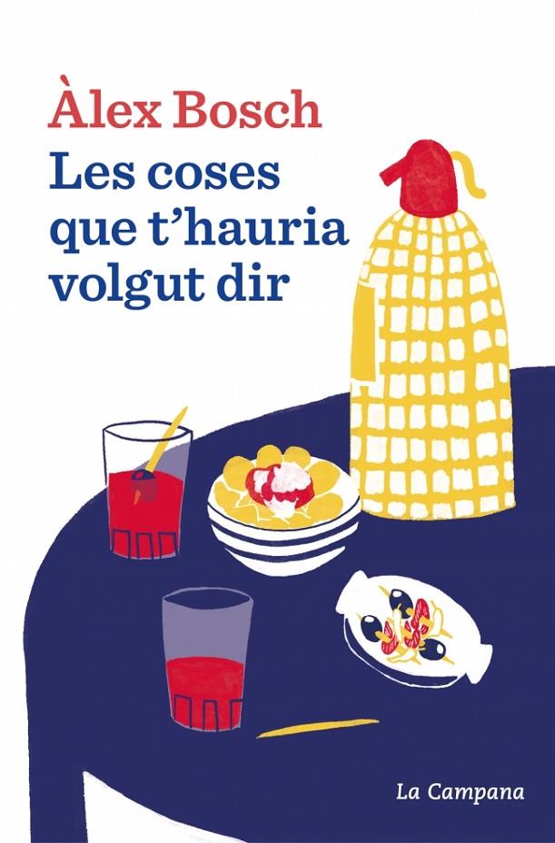 LES COSES QUE T'HAURIA VOLGUT DIR | 9788419836069 | BOSCH DALMAU, ÀLEX