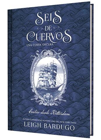 SEIS DE CUERVOS: UNA COSTA OSCURA. CARTAS DESDE KETTERDAM. | 9791388204050 | BARDUGO, LEIGH