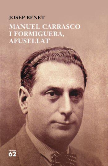 MANUEL CARRASCO I FORMIGUERA, AFUSELLAT | 9788429763447 | JOSEP BENET MORELL