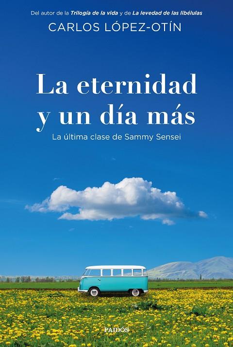 LA ETERNIDAD Y UN DÍA MÁS | 9788449346033 | LÓPEZ-OTÍN, CARLOS