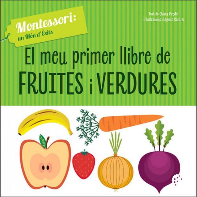 EL MEU PRIMER LLIBRE DE FRUITES I VERDURES | 9788468261768 | PIRODI, CHIARA/BARUZZI, AGNESE