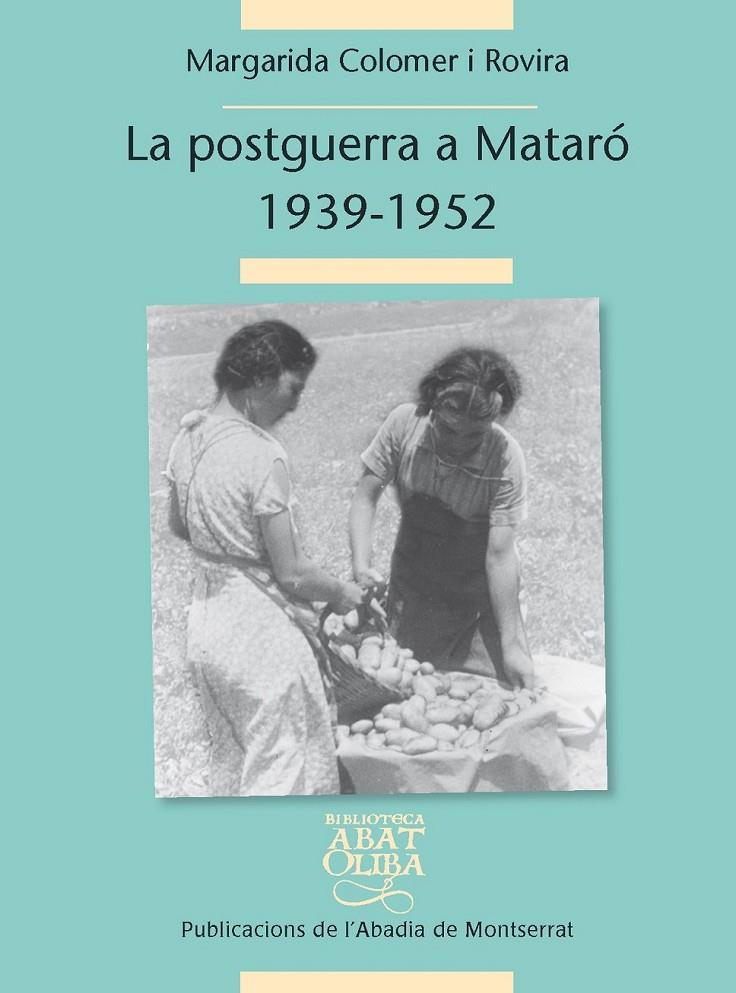 LA POSTGUERRA CIVIL A MATARÓ, 1939-1952 | 9788498836530 | COLOMER I ROVIRA, MARGARIDA