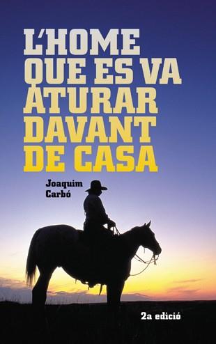 L'HOME QUE ES VA ATURAR DAVANT DE CASA | 9788424641504 | CARBÓ I MASLLORENS, JOAQUIM