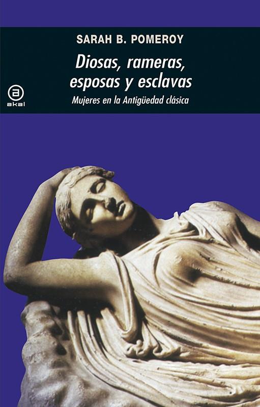 DIOSAS, RAMERAS, ESPOSAS Y ESCLAVAS | 9788476001875 | POMEROY, SARA B.
