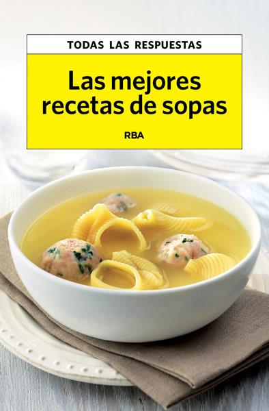 LAS MEJORES RECETAS DE SOPAS | 9788490065754 | FRANCO , XAVIER