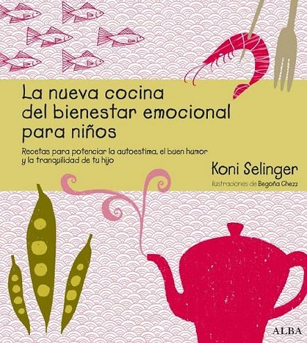 LA NUEVA COCINA DEL BIENESTAR EMOCIONAL PARA NIÑOS | 9788484284796 | SELINGER, KONI