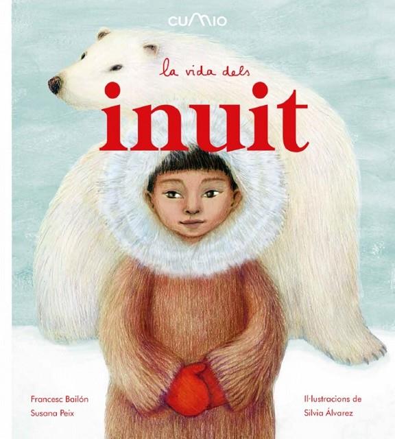 LA VIDA DELS INUIT | 9788482895932 | FRANCESC BAILÓN/SUSANA PEIX