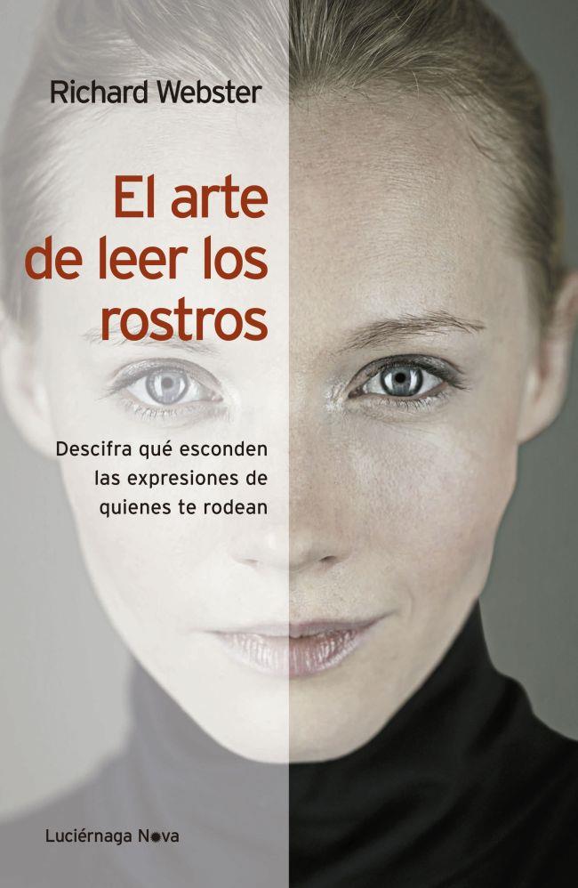EL ARTE DE LEER LOS ROSTROS | 9788492545896 | RICHARD WEBSTER