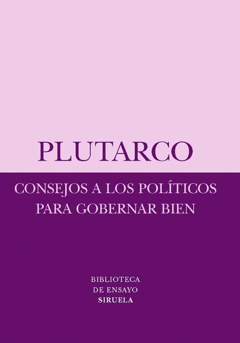 CONSEJOS A LOS POLÍTICOS PARA GOBERNAR BIEN | 9788498412611 | PLUTARCO,