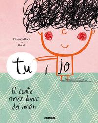 TU I JO EL CONTE MÉS BONIC DEL MÓN | 9788491010371 | ROCA, ELISENDA