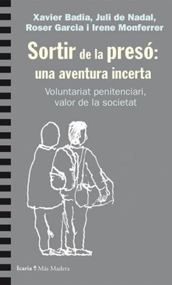 SORTIR DE LA PRESO UNA AVENTURA INCERTA | 9788498889567