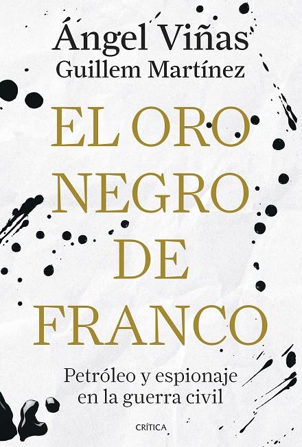 EL ORO NEGRO DE FRANCO | 9788491998181 | VIÑAS, ÁNGEL/MARTÍNEZ MOLINOS, GUILLEM
