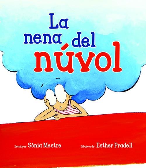 LA NENA DEL NUVOL | 8437010257001 | MESTRE, SONIA  PRADELL, ESTHER