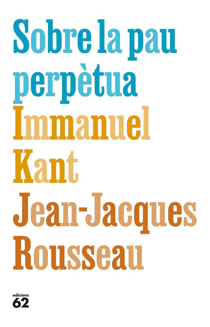 SOBRE LA PAU PERPÈTUA | 9788429783308 | KANT, IMMANUEL/ROUSSEAU, JEAN-JACQUES