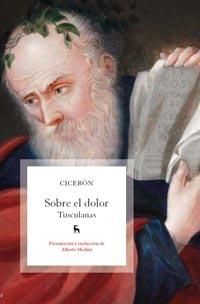 SOBRE EL DOLOR (TUSCULANAS) | 9788424921408 | CICERON , MARCO TULIO