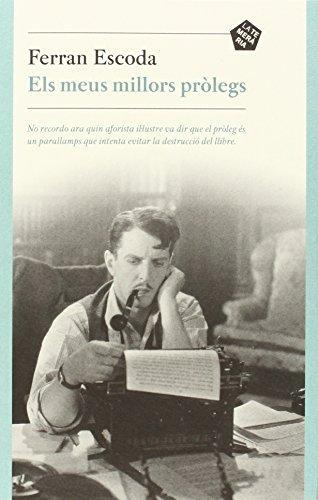 ELS MEUS MILLORS PRÒLEGS | 9788494320125 | FERRAN ESCODA