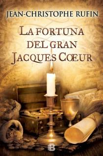 LA FORTUNA DEL GRAN JACQUES COEUR | 9788466653718 | RUFIN, JEAN-CHRISTOPHE