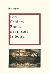 RONDA NAVAL SOTA LA BOIRA | 9788498675917 | CALDERS ROSSINYOL, PERE