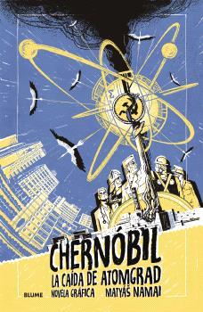 CHERNÓBIL. LA CAÍDA DE ATOMGRAD | 9791387881108 | NAMAI, MATYÁIS