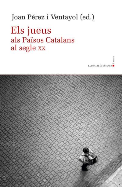 ELS JUEUS ALS PAISOS CATALANS AL SEGLE XX | 9788419630124 | PEREZ I VENTAYOL, JOAN